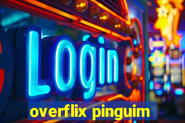 overflix pinguim